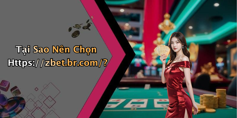 Tại Sao Nên Chọn Https://zbet.br.com/?