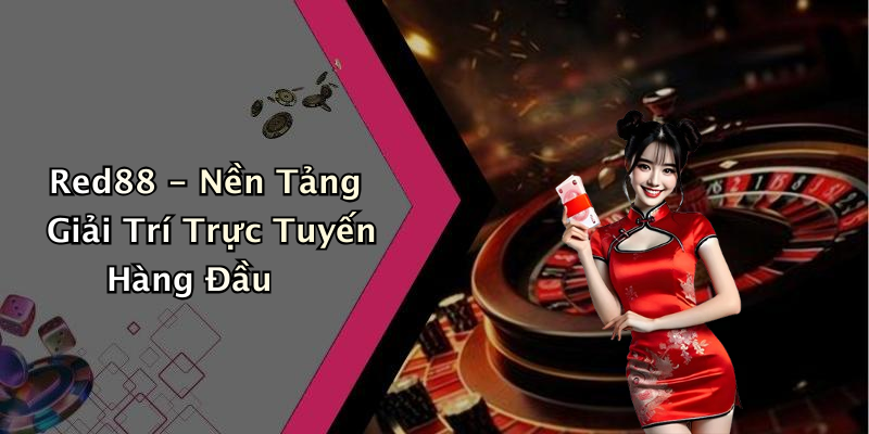 Red88 - Nền Tảng Giải Trí Trực Tuyến Hàng Đầu